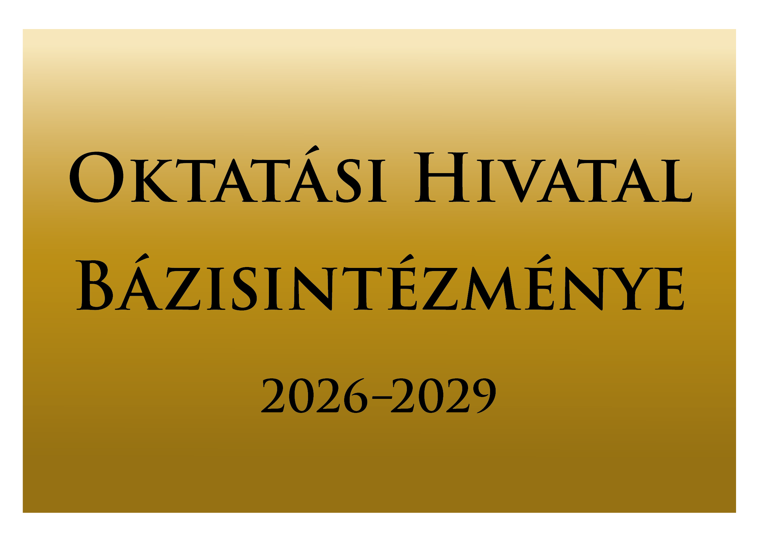 Oktatási Hivatal Bázisiskolája cím 2026-2029